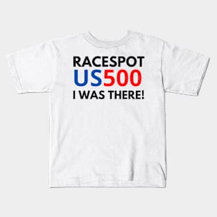 racespot us500 iwas there Kids T-Shirt